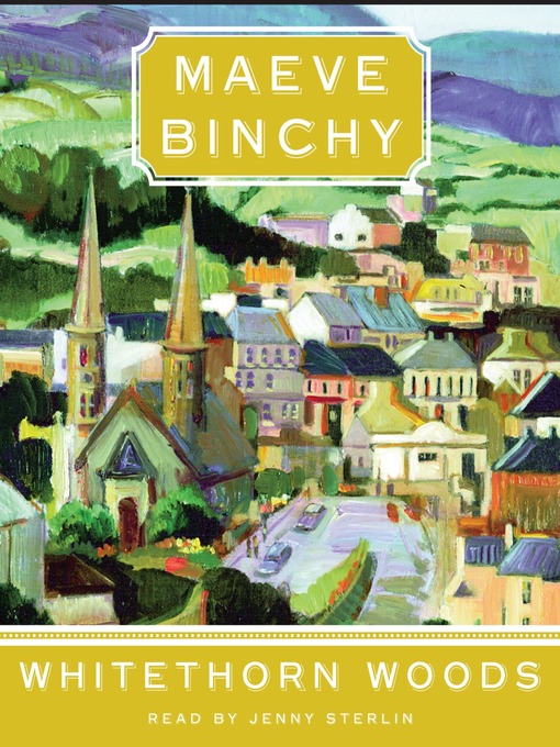 Title details for Whitethorn Woods by Maeve Binchy - Available